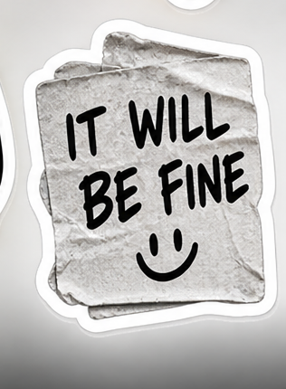 IT'LL BE FINE