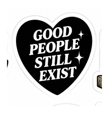 GOOD PEOPLE EXIST